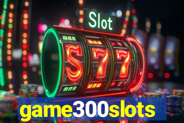 game300slots