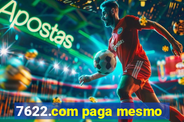 7622.com paga mesmo