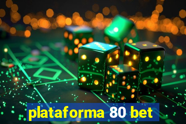 plataforma 80 bet