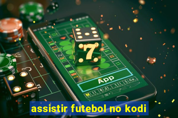 assistir futebol no kodi