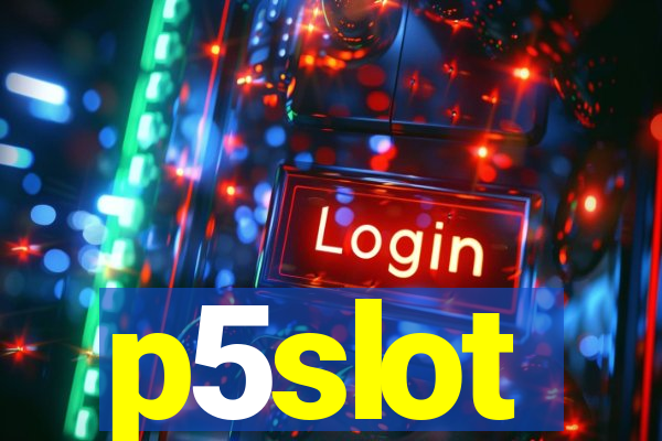 p5slot