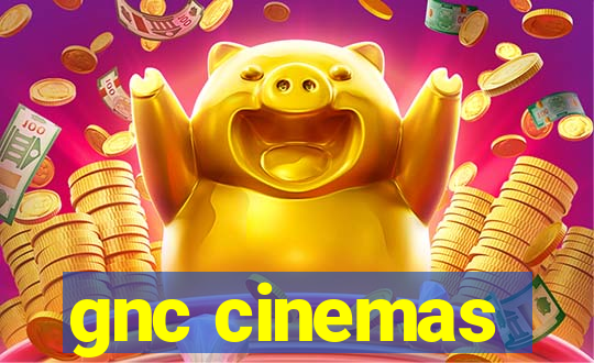 gnc cinemas