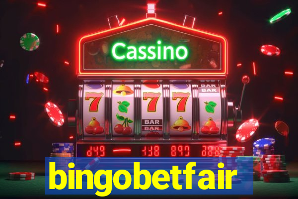 bingobetfair