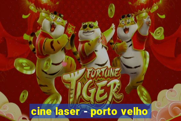 cine laser - porto velho