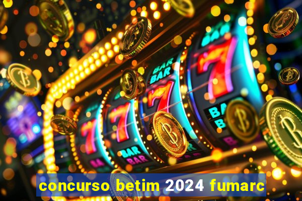 concurso betim 2024 fumarc