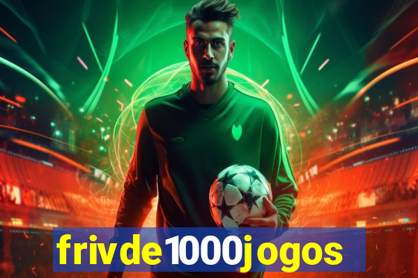 frivde1000jogos