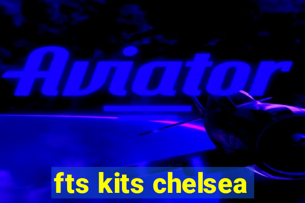 fts kits chelsea