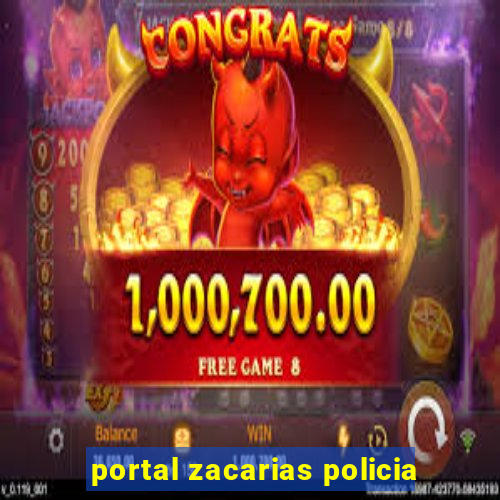 portal zacarias policia