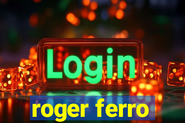 roger ferro