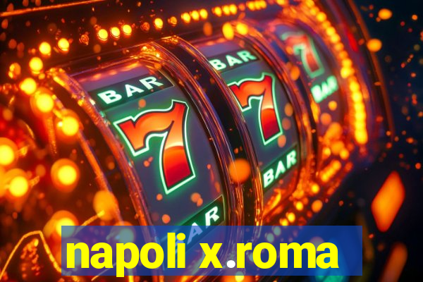 napoli x.roma