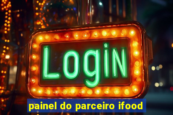 painel do parceiro ifood