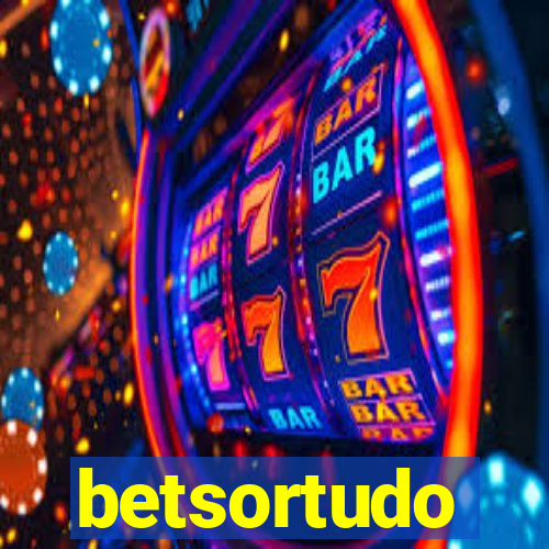 betsortudo