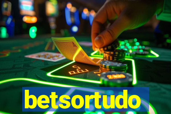 betsortudo