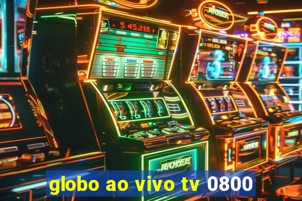 globo ao vivo tv 0800