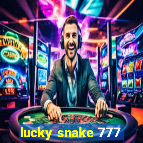 lucky snake 777