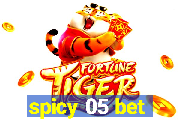 spicy 05 bet