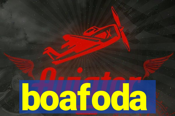 boafoda