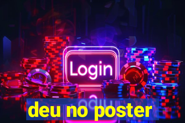 deu no poster