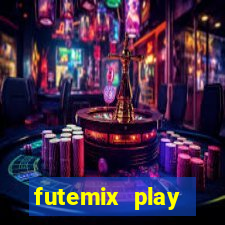 futemix play futebol ao vivo