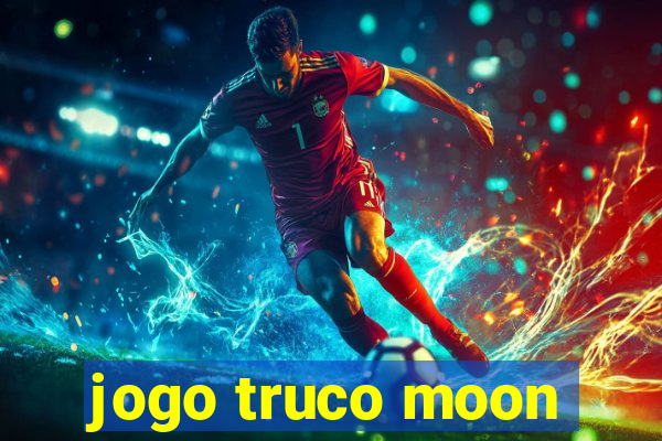 jogo truco moon