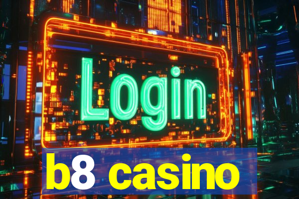 b8 casino