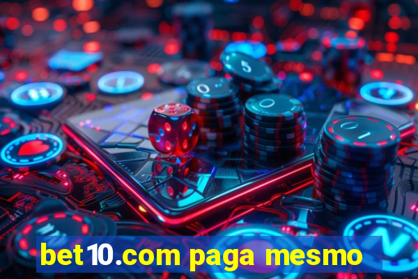 bet10.com paga mesmo