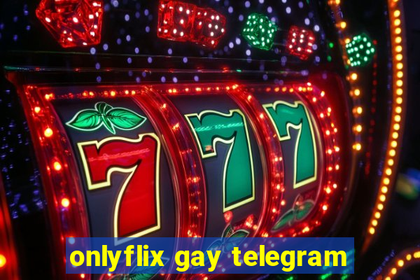 onlyflix gay telegram