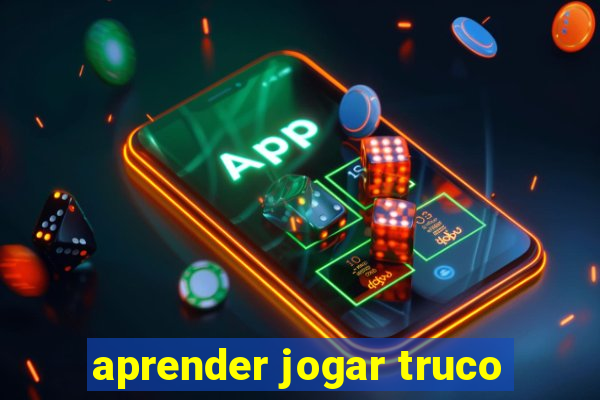 aprender jogar truco