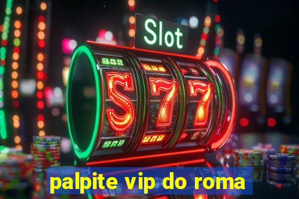 palpite vip do roma