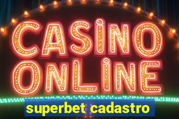 superbet cadastro