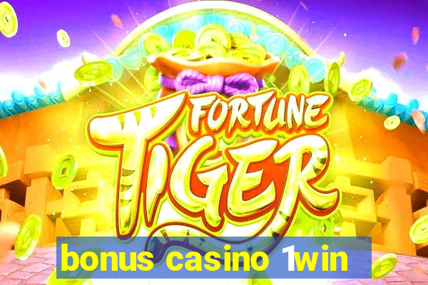 bonus casino 1win