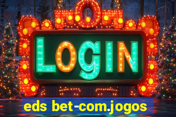 eds bet-com.jogos