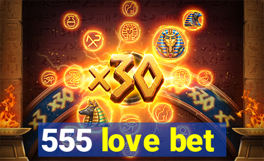 555 love bet