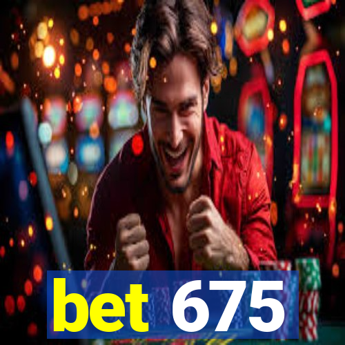 bet 675