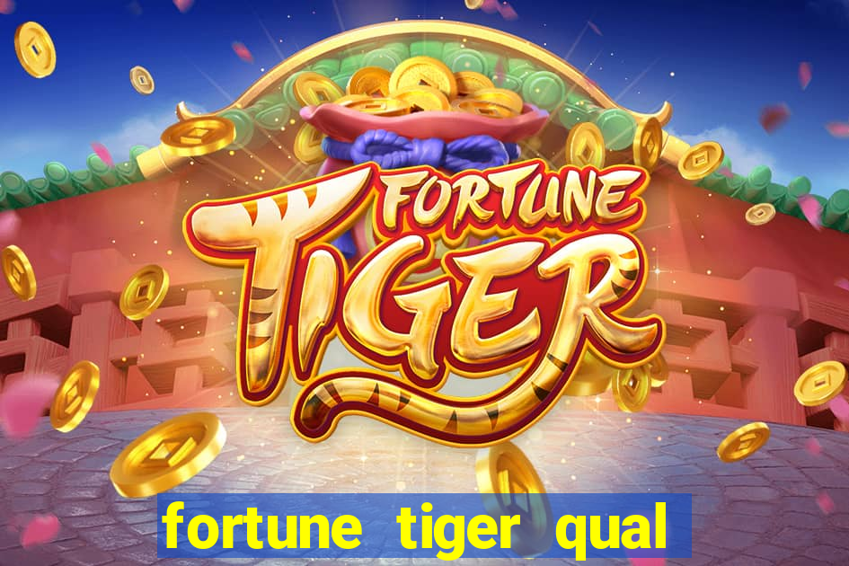 fortune tiger qual a melhor plataforma