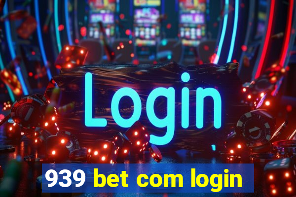 939 bet com login