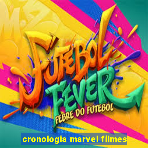 cronologia marvel filmes