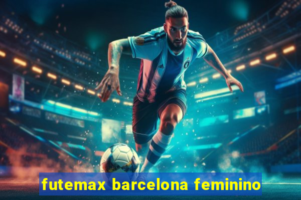 futemax barcelona feminino