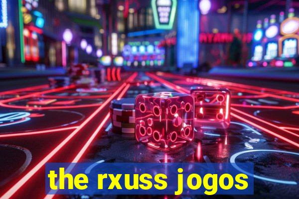 the rxuss jogos