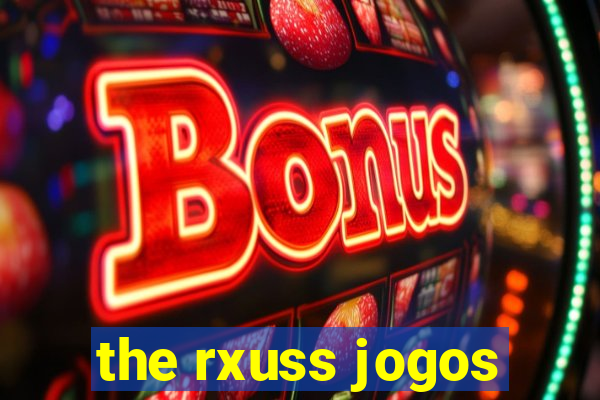 the rxuss jogos