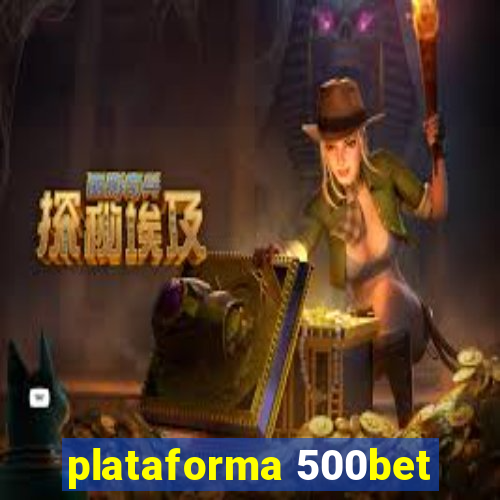 plataforma 500bet