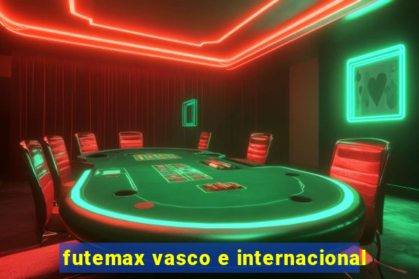 futemax vasco e internacional