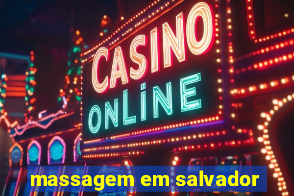 massagem em salvador