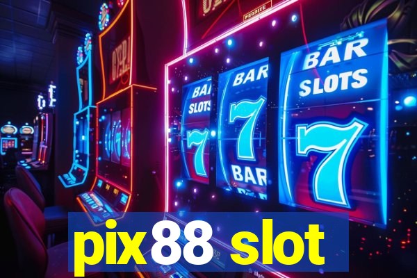 pix88 slot