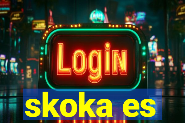 skoka es