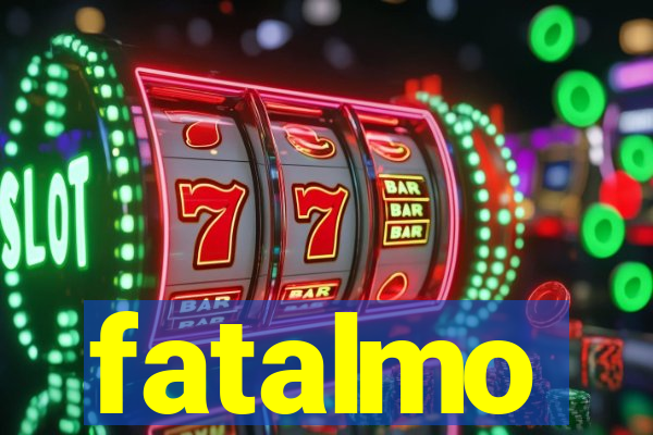 fatalmo