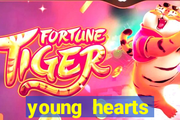 young hearts assistir 2024