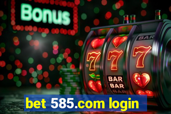 bet 585.com login