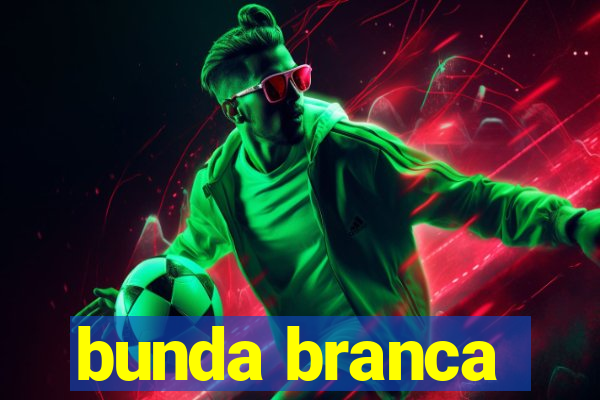 bunda branca