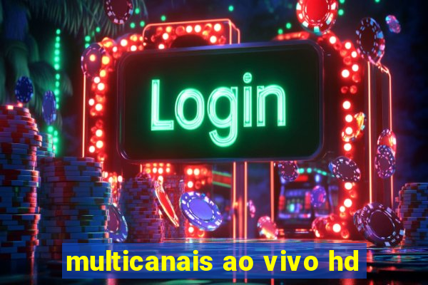 multicanais ao vivo hd